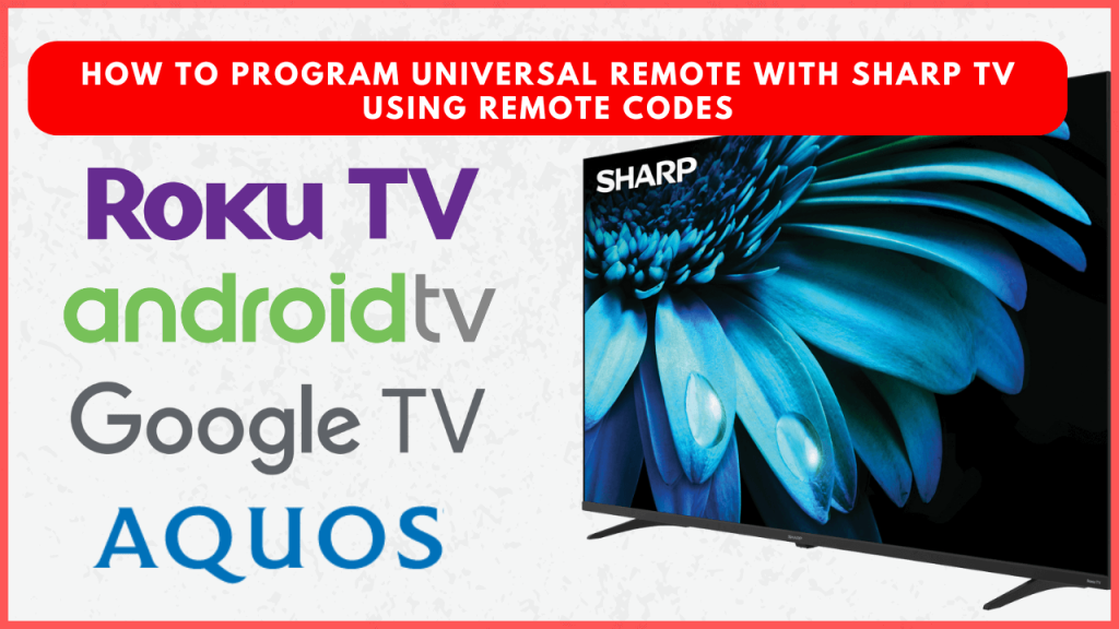 How to Program Universal Remote with Sharp TV using Remote Codes