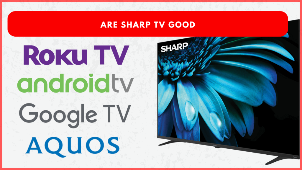 Are Sharp TV Good